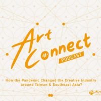 「Art Connect藝文連線」英文Podcast節目 邀請東南亞藝文工作者藝術家與藝文組織如何面對疫情挑戰